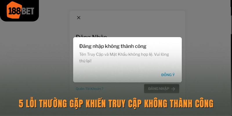 Đăng nhập 188bet và nguyên nhân không truy cập thành công 2 5 lỗi thường gặp khiến truy cập không thành công