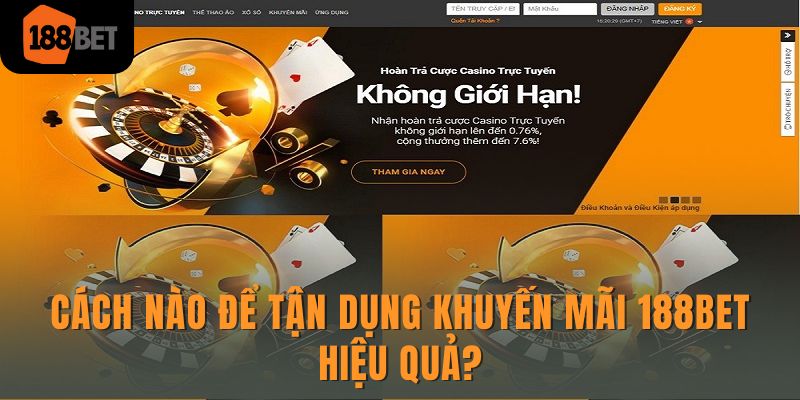 Khuyến mãi 188Bet - Cập nhập ưu đãi mới và hấp dẫn nhất 4 Cách nào để tận dụng khuyến mãi 188Bet hiệu quả?