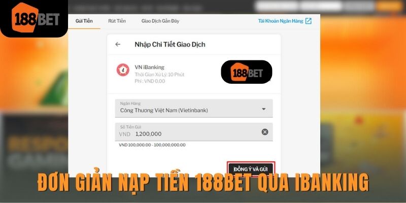 Nạp tiền 188bet siêu chi tiết dành cho các tân binh 2 Đơn giản nạp tiền 188bet qua iBanking