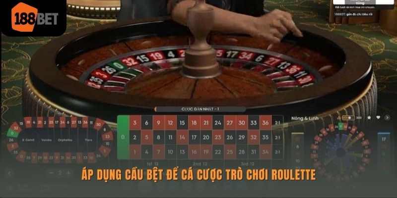 Khám Phá Roulette 188bet Hấp Dẫn Trong Casino Online 4 Sử dụng cầu bệt giúp việc đầu tư thêm an toàn hơn